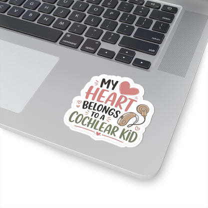 My Heart Belongs to a Cochlear Kid Sticker | Hearing Loss Awareness Decal | Cochlear Implant Mom Gift | Waterproof Vinyl Sticker