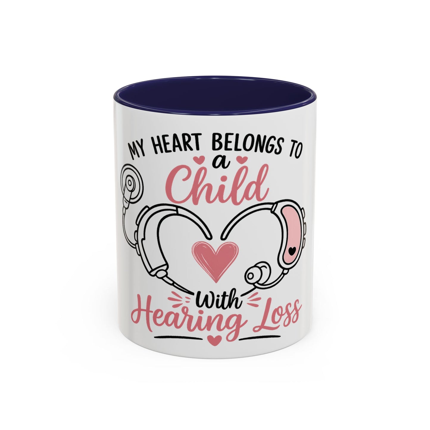 My Heart Belongs to a Child with Hearing Loss Mug | Accent Coffee Mug
