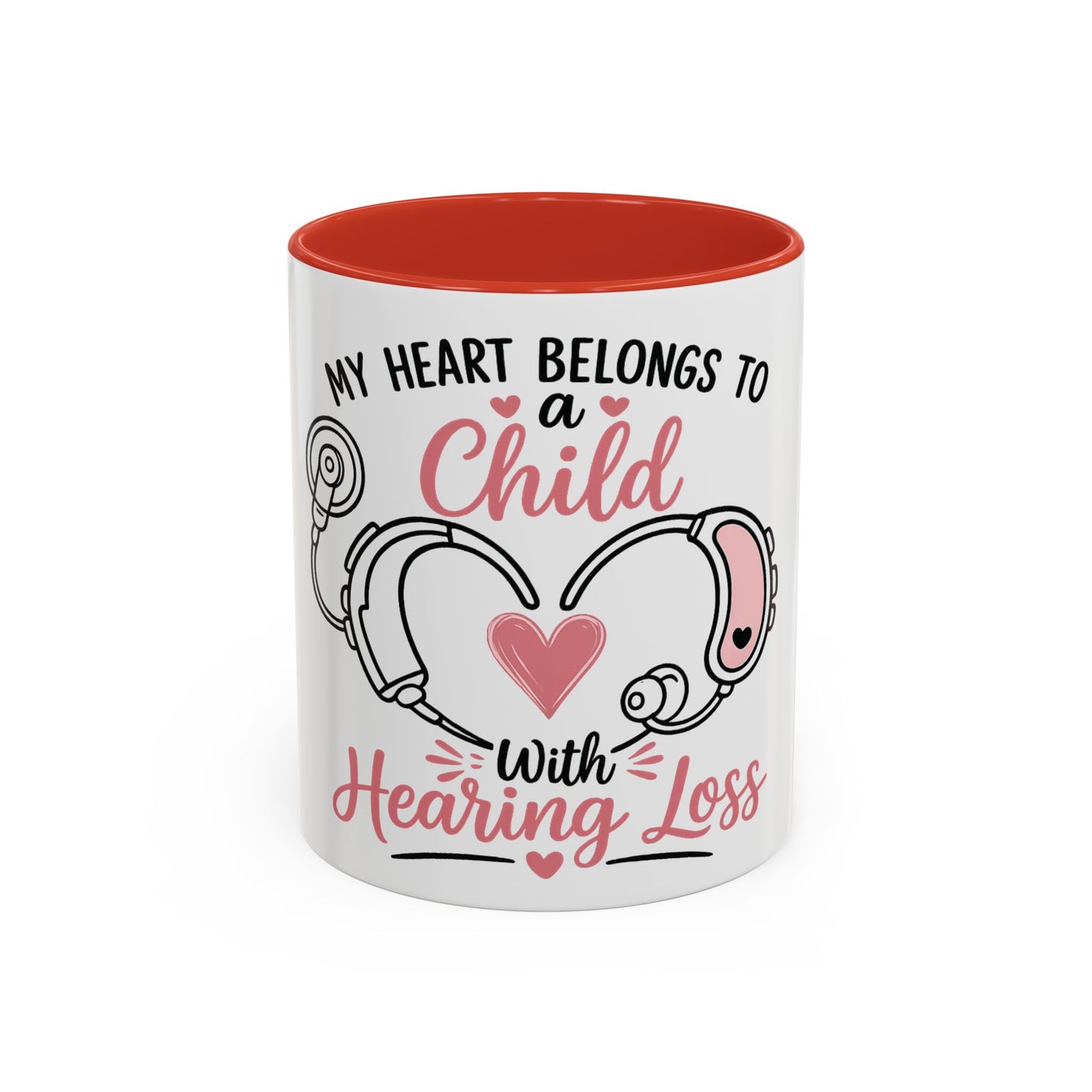 My Heart Belongs to a Child with Hearing Loss Mug | Accent Coffee Mug