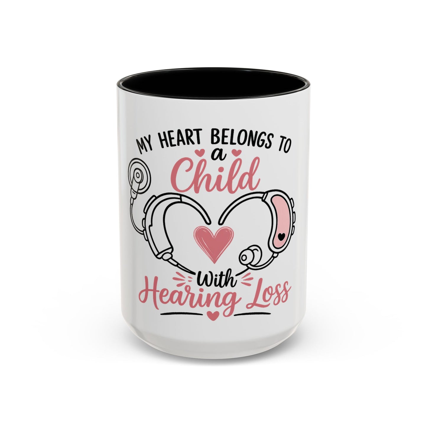 My Heart Belongs to a Child with Hearing Loss Mug | Accent Coffee Mug