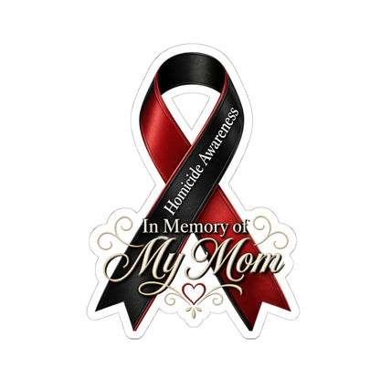 Homicide Awareness In Memory of My Mom Sticker | Memorial Decal for Mother | Loss of Mom Tribute | Remembrance Car Vinyl