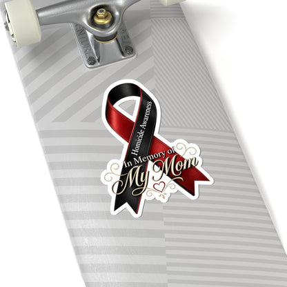 Homicide Awareness In Memory of My Mom Sticker | Memorial Decal for Mother | Loss of Mom Tribute | Remembrance Car Vinyl