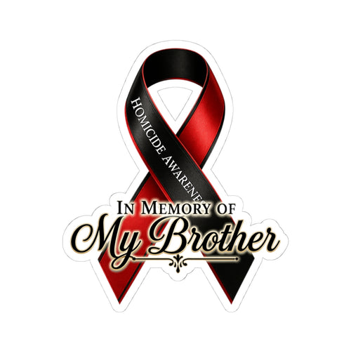 Homicide Awareness In Memory of My Brother Sticker | Memorial Decal | Loss of Brother Tribute | Remembrance Car Vinyl