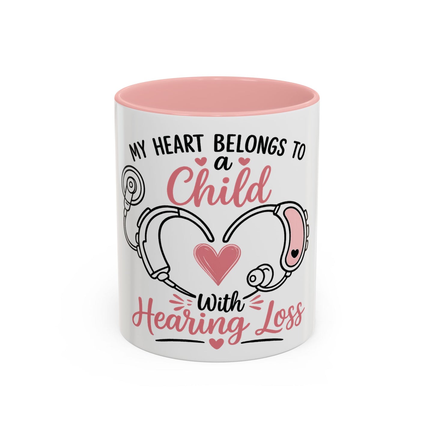 My Heart Belongs to a Child with Hearing Loss Mug | Accent Coffee Mug
